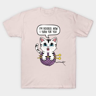 I'm hooked, now I yarn for you T-Shirt